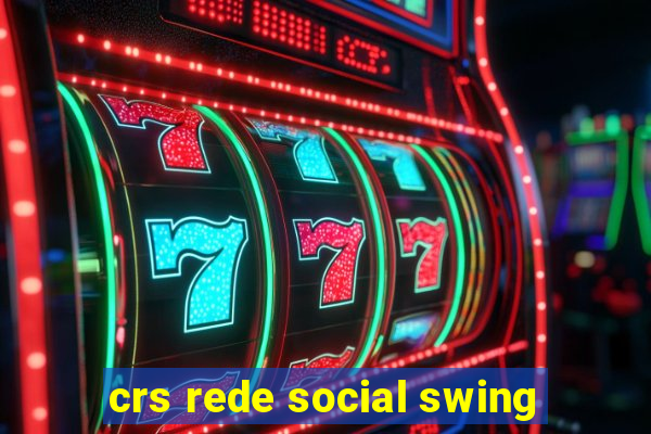 crs rede social swing